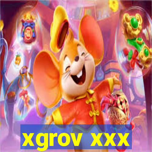 xgrov xxx