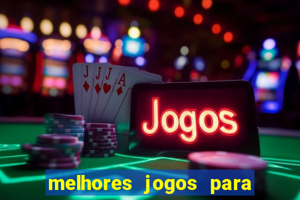 melhores jogos para android de todos os tempos