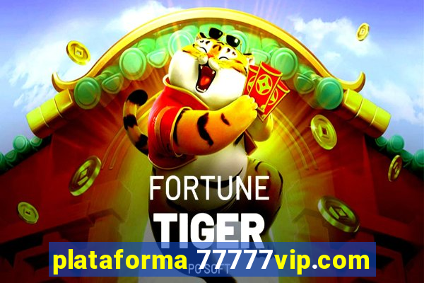 plataforma 77777vip.com