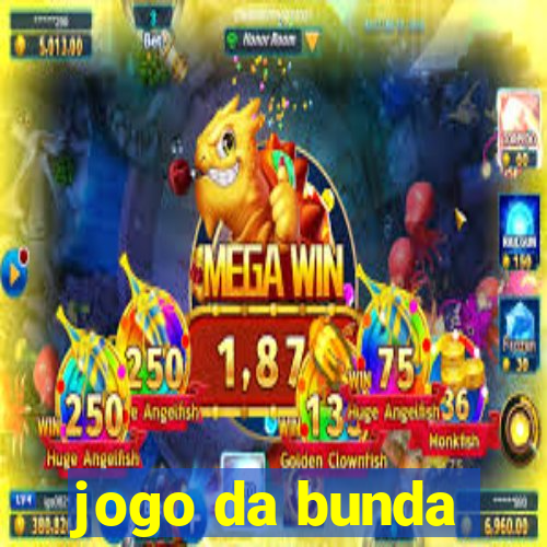 jogo da bunda