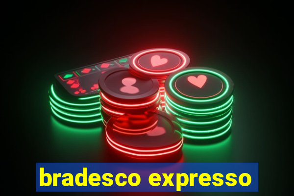 bradesco expresso