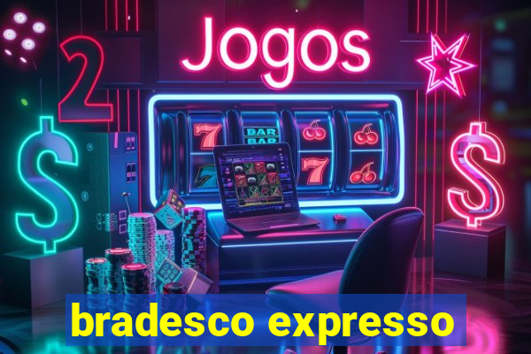 bradesco expresso