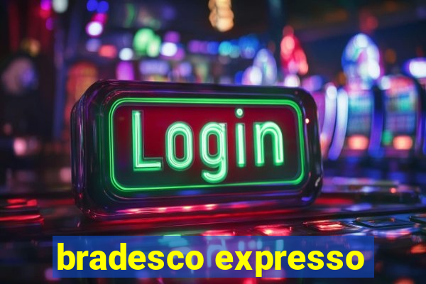 bradesco expresso