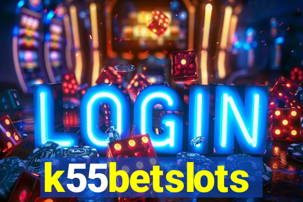 k55betslots