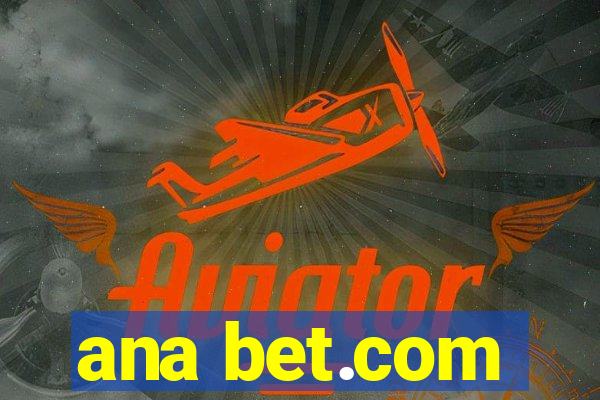 ana bet.com