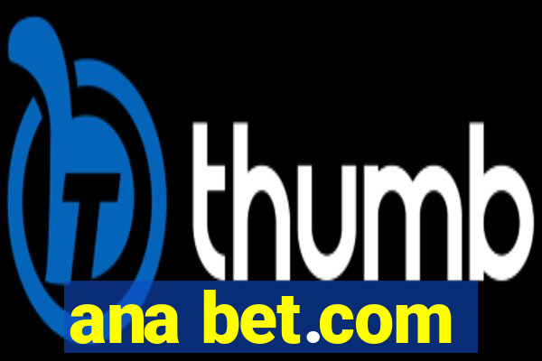 ana bet.com