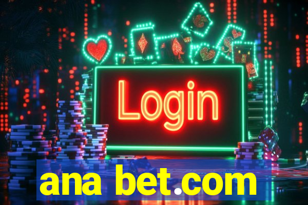 ana bet.com