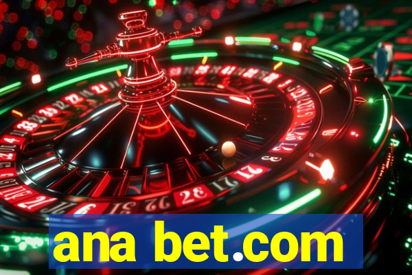 ana bet.com