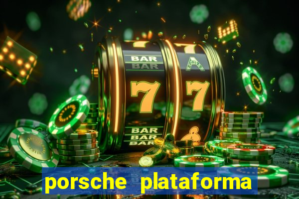 porsche plataforma de jogos