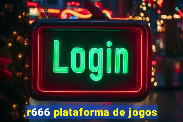 r666 plataforma de jogos