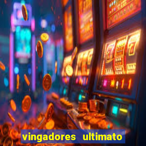 vingadores ultimato assistir dublado