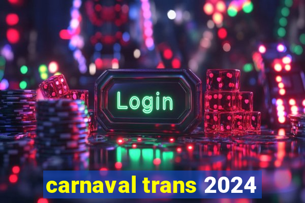 carnaval trans 2024