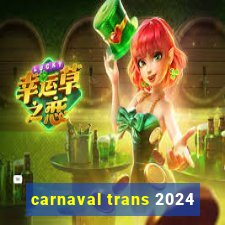 carnaval trans 2024