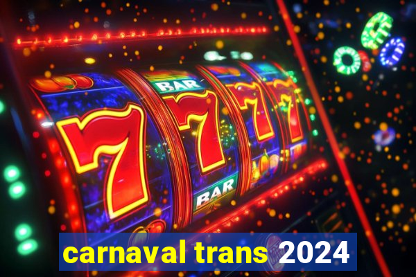 carnaval trans 2024