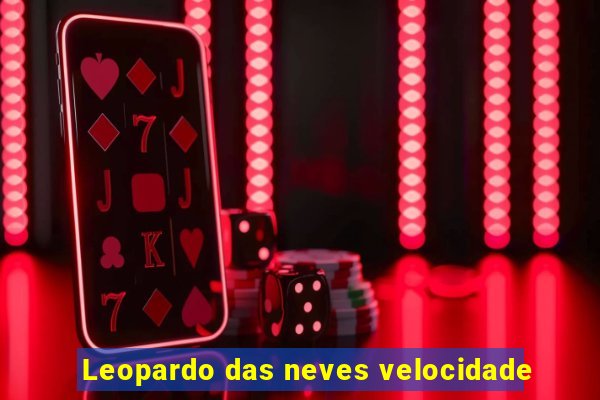 Leopardo das neves velocidade