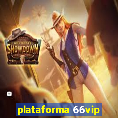 plataforma 66vip