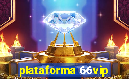 plataforma 66vip