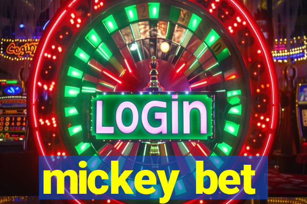 mickey bet