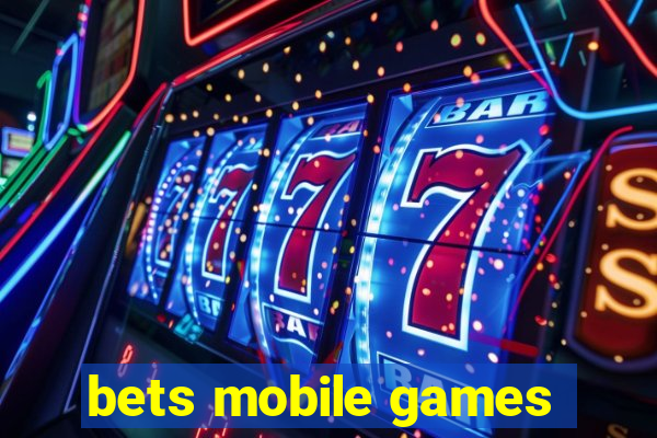 bets mobile games