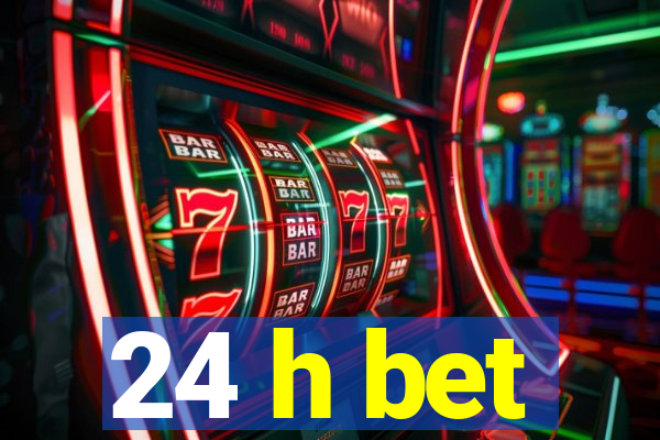 24 h bet