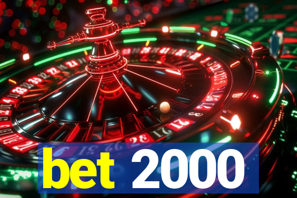 bet 2000