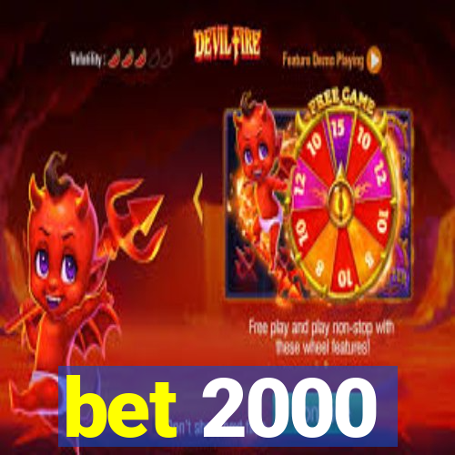 bet 2000