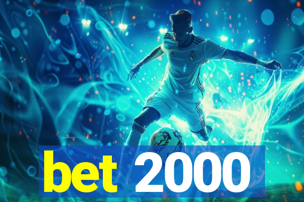 bet 2000