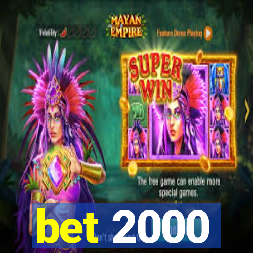 bet 2000