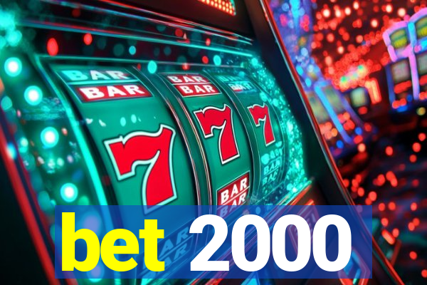 bet 2000