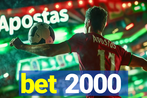 bet 2000