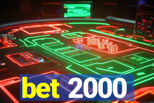 bet 2000