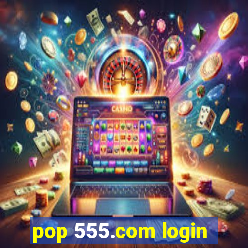 pop 555.com login