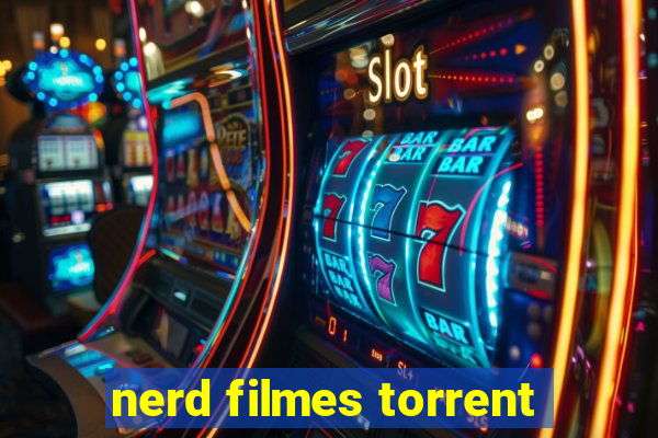 nerd filmes torrent