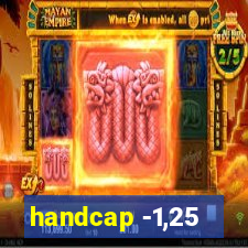 handcap -1,25