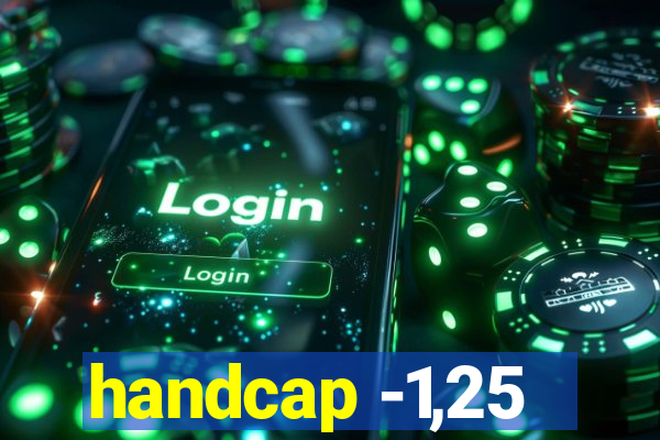 handcap -1,25