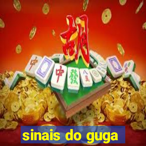 sinais do guga