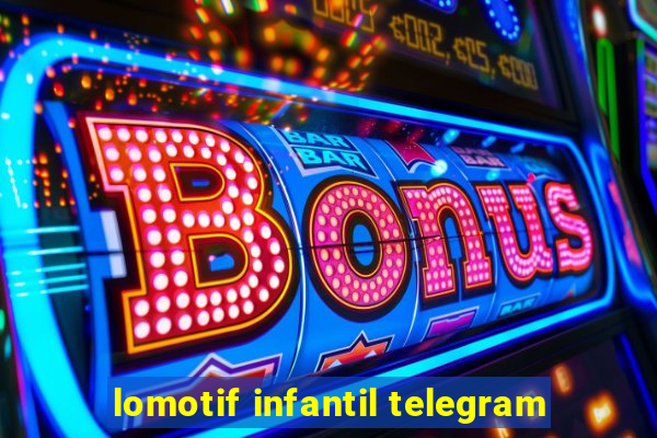 lomotif infantil telegram