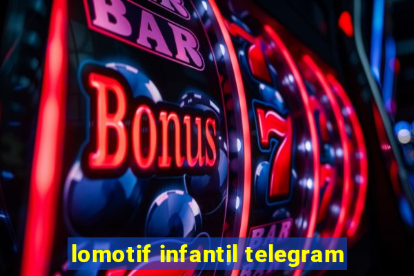 lomotif infantil telegram