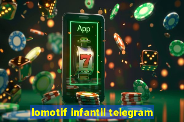 lomotif infantil telegram