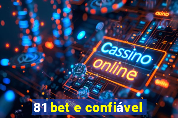 81 bet e confiável