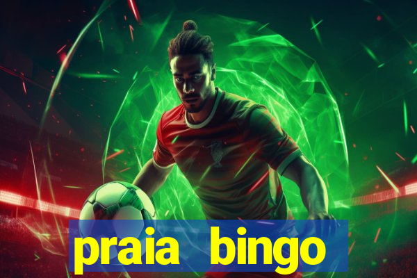 praia bingo dinheiro infinito 2022