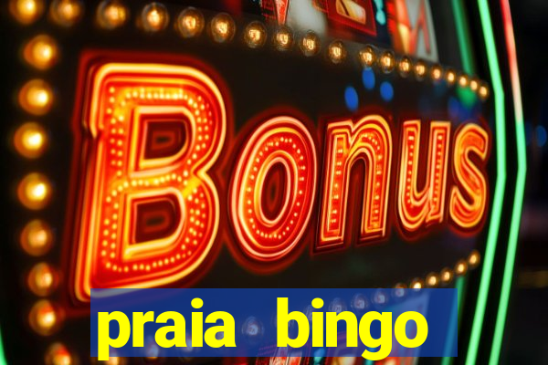 praia bingo dinheiro infinito 2022