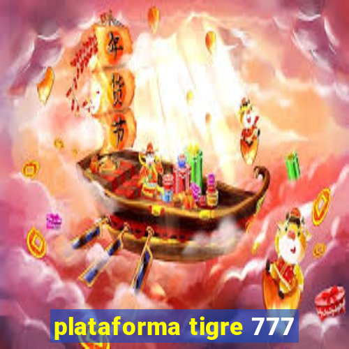 plataforma tigre 777