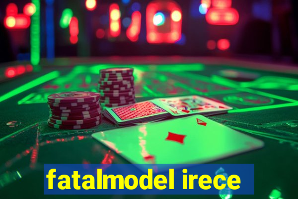 fatalmodel irece