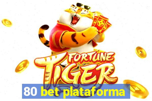 80 bet plataforma