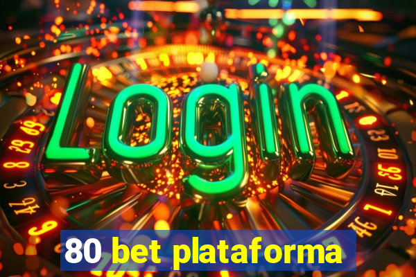 80 bet plataforma