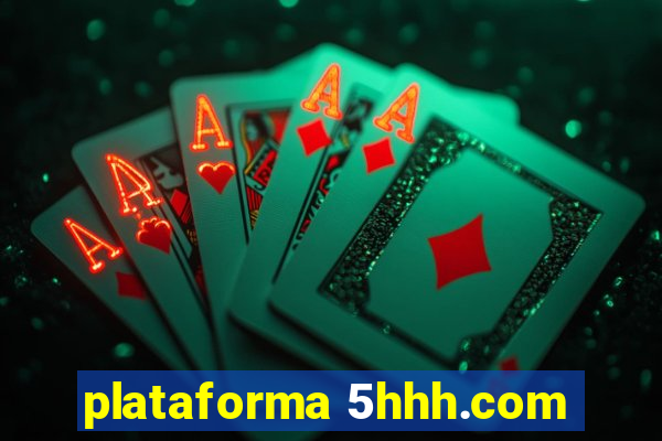 plataforma 5hhh.com