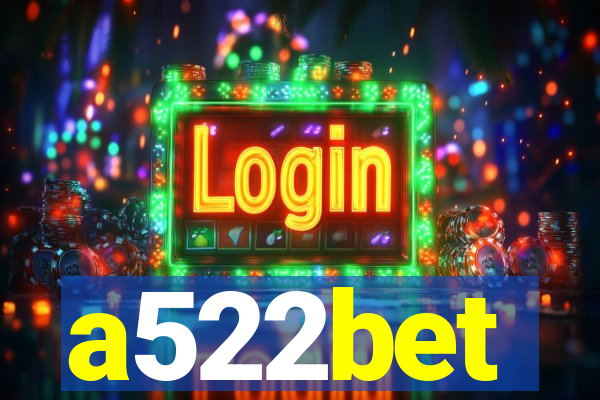 a522bet