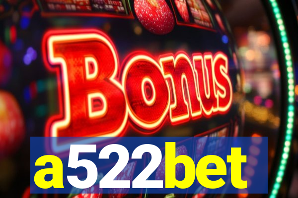 a522bet