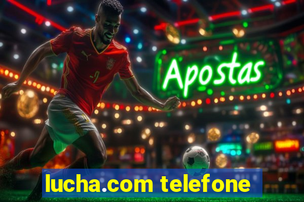 lucha.com telefone